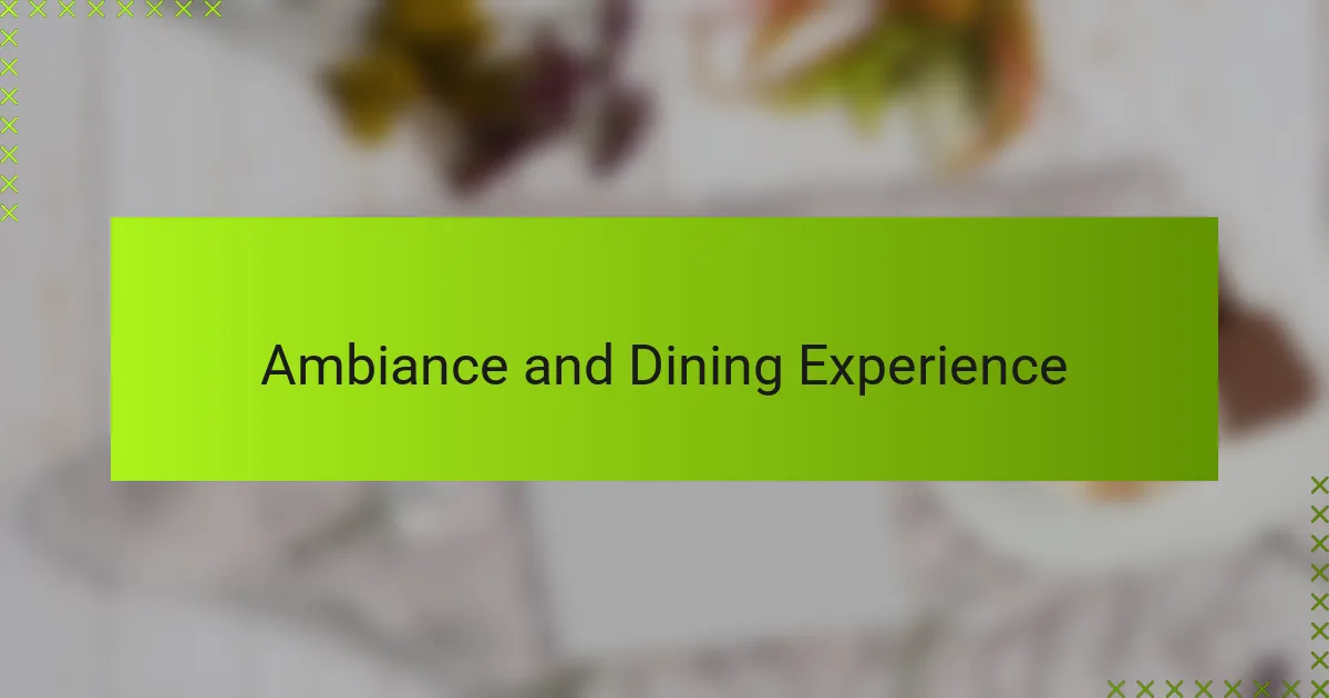 Ambiance and Dining Experience
