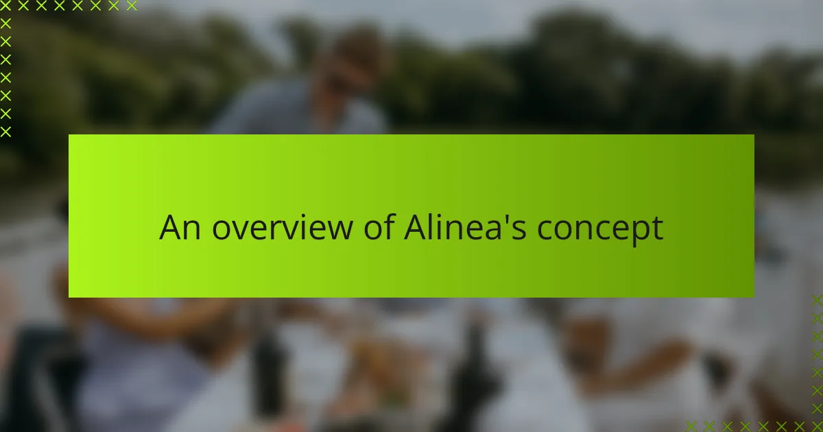 An overview of Alinea's concept