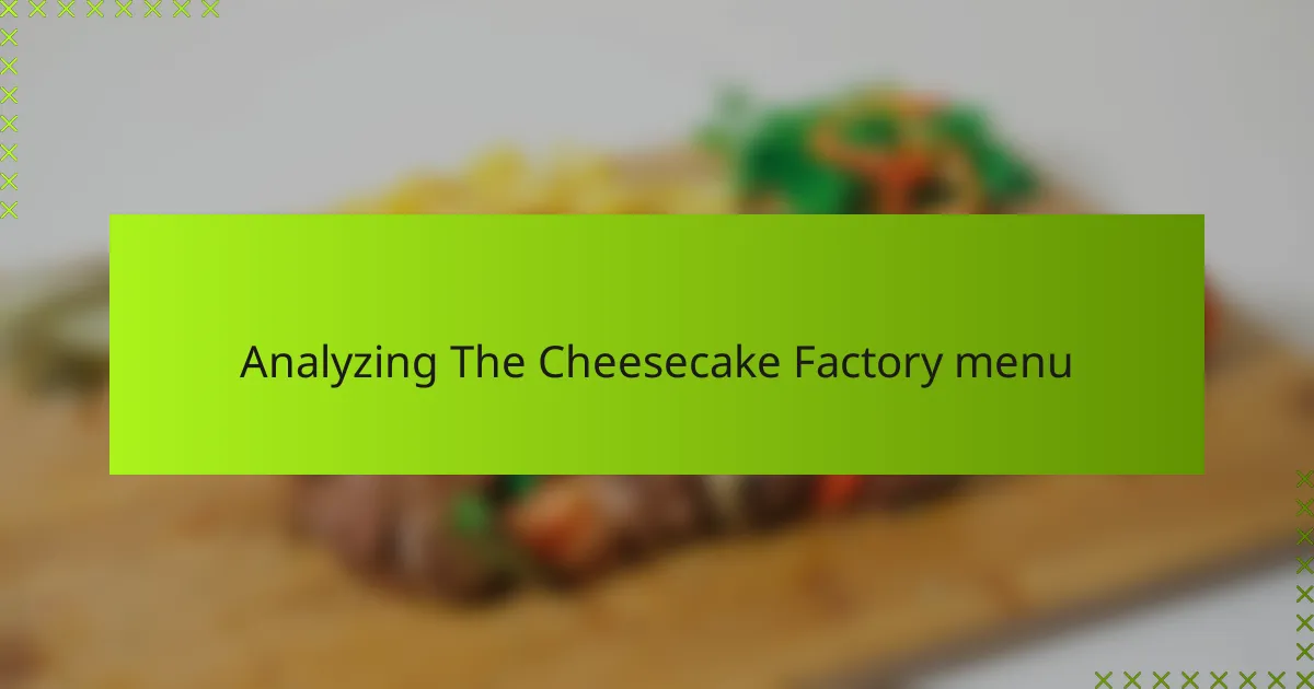 Analyzing The Cheesecake Factory menu