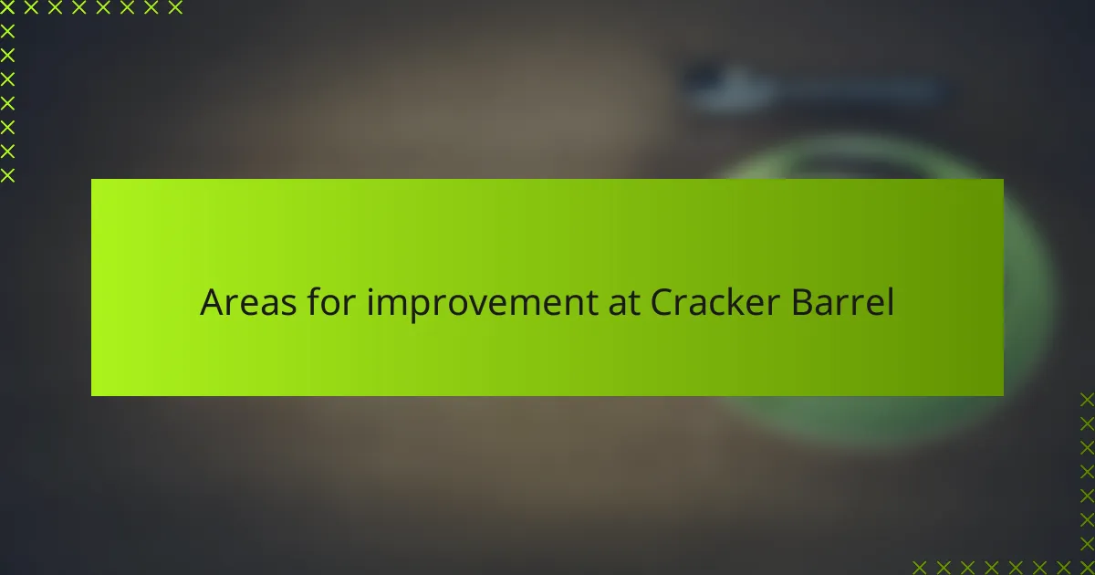 Areas for improvement at Cracker Barrel