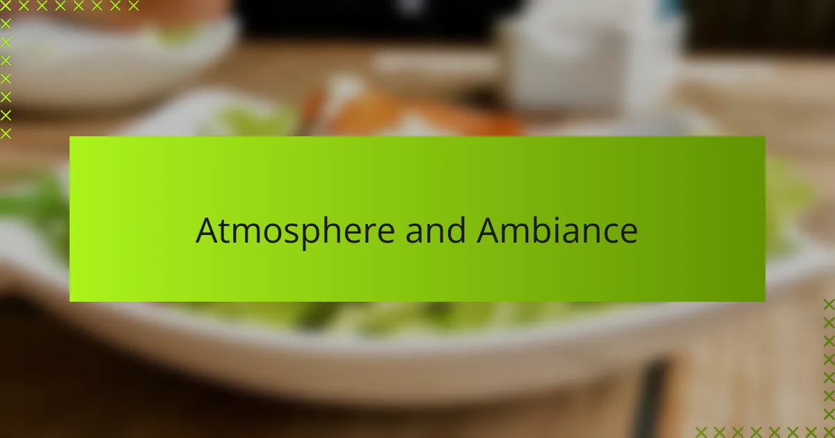 Atmosphere and Ambiance