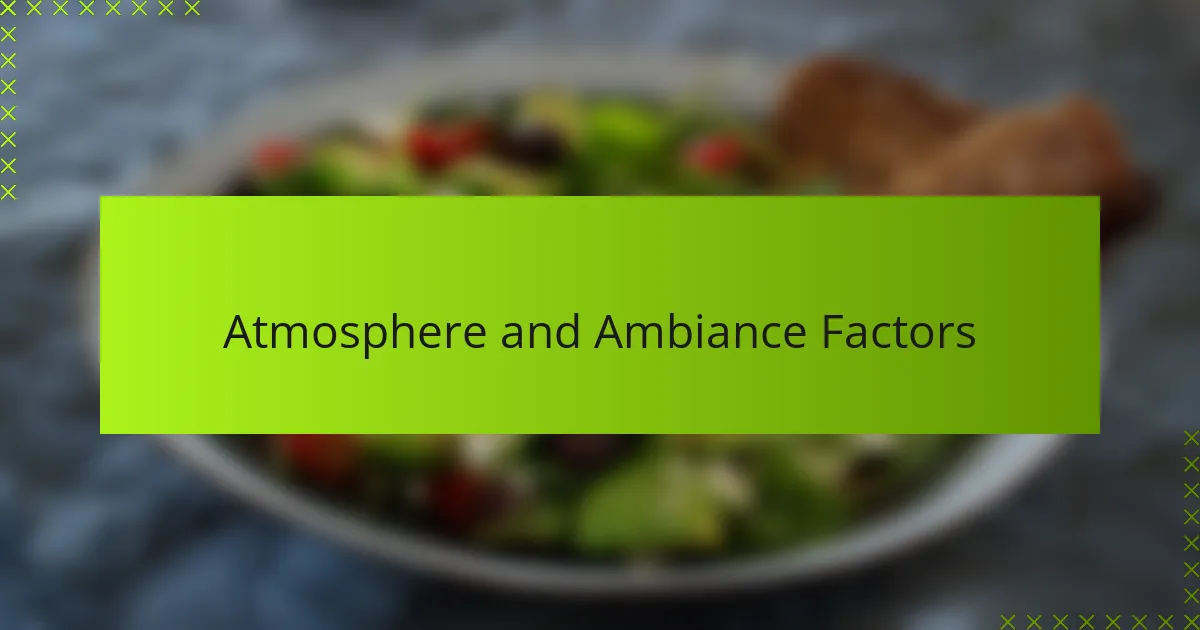 Atmosphere and Ambiance Factors