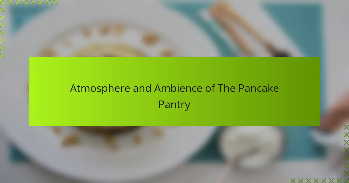 Atmosphere and Ambience of The Pancake Pantry
