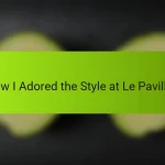 How I Adored the Style at Le Pavillon