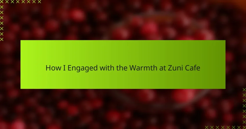 How I Engaged with the Warmth at Zuni Cafe