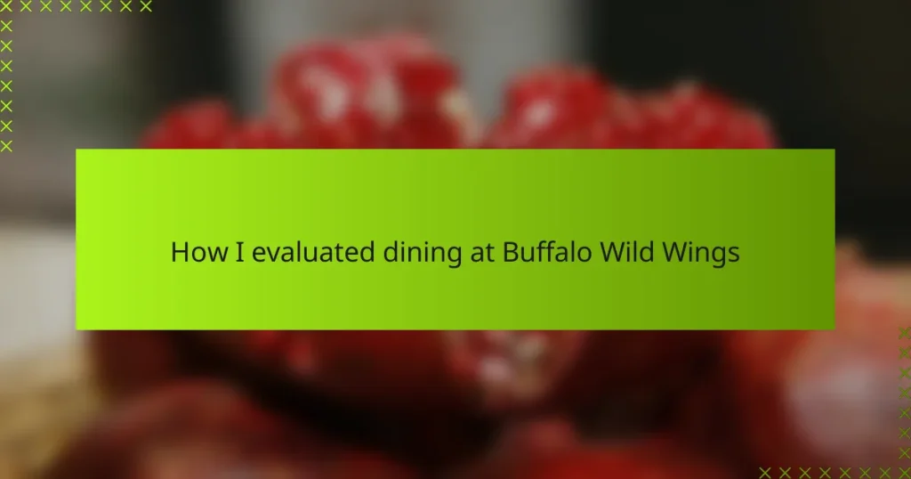How I evaluated dining at Buffalo Wild Wings