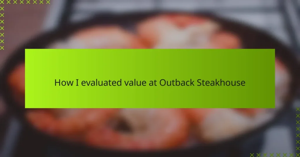 How I evaluated value at Outback Steakhouse