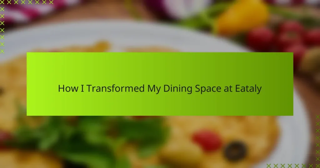 How I Transformed My Dining Space at Eataly