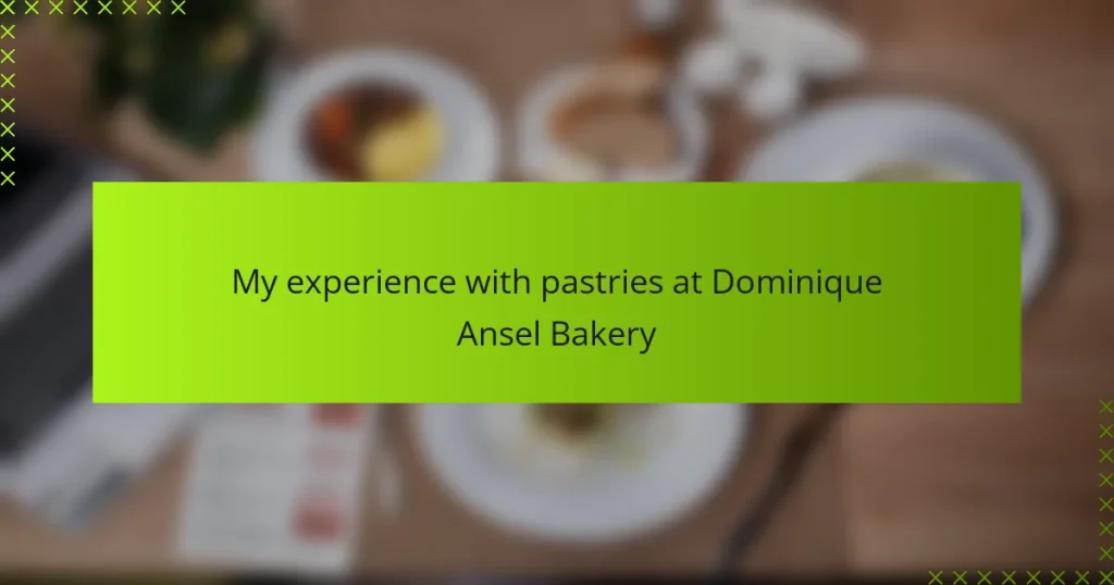My experience with pastries at Dominique Ansel Bakery
