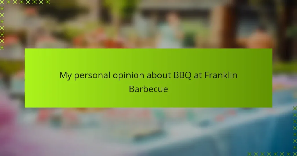 My personal opinion about BBQ at Franklin Barbecue