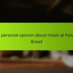 My personal opinion about meals at Panera Bread