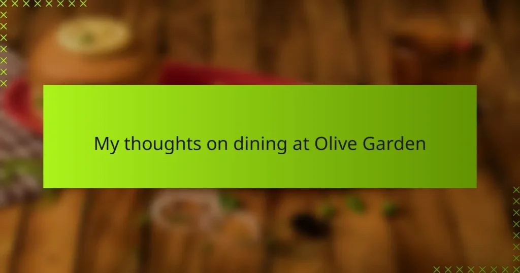 My thoughts on dining at Olive Garden