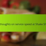 My thoughts on service speed at Shake Shack