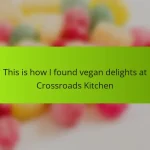 This is how I found vegan delights at Crossroads Kitchen