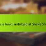 This is how I indulged at Shake Shack