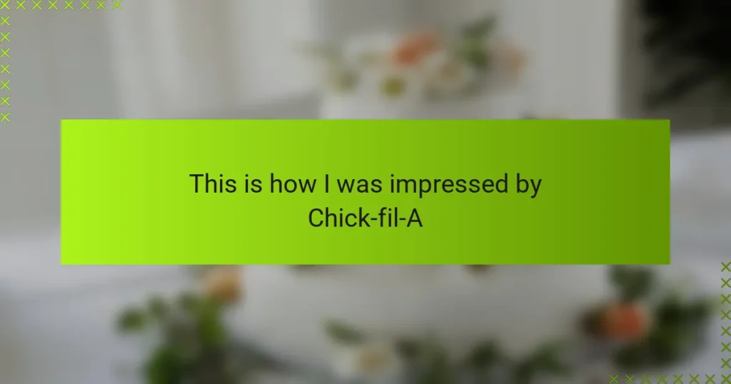 This is how I was impressed by Chick-fil-A