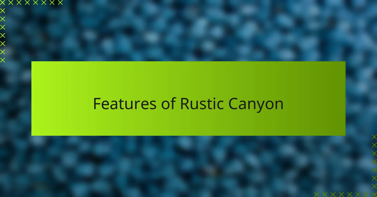 Features of Rustic Canyon