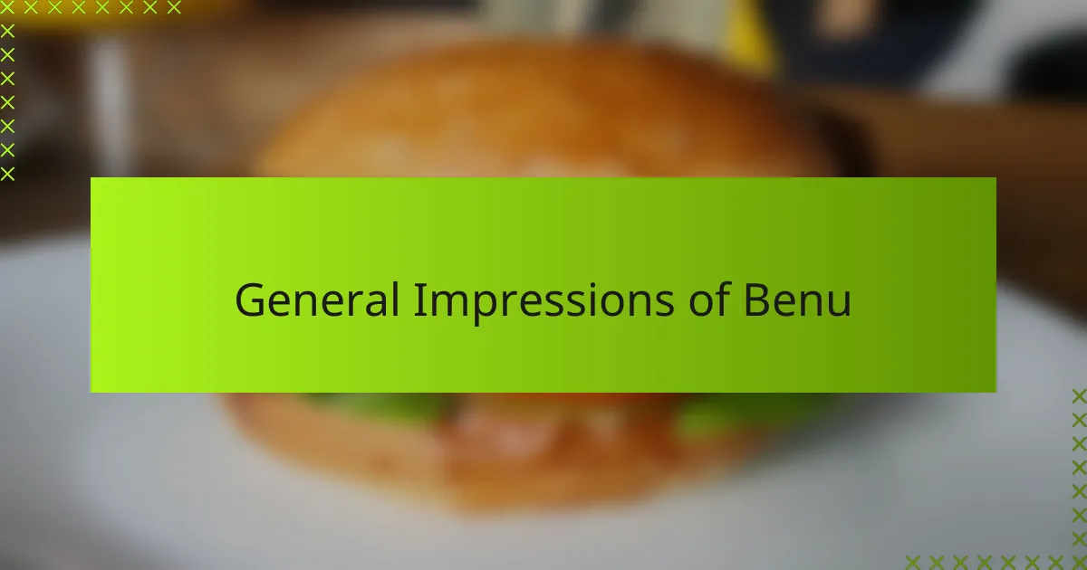 General Impressions of Benu