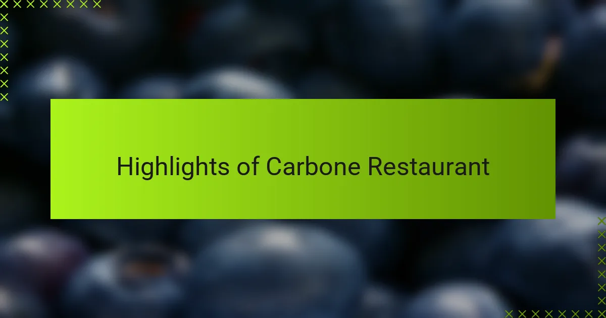 Highlights of Carbone Restaurant