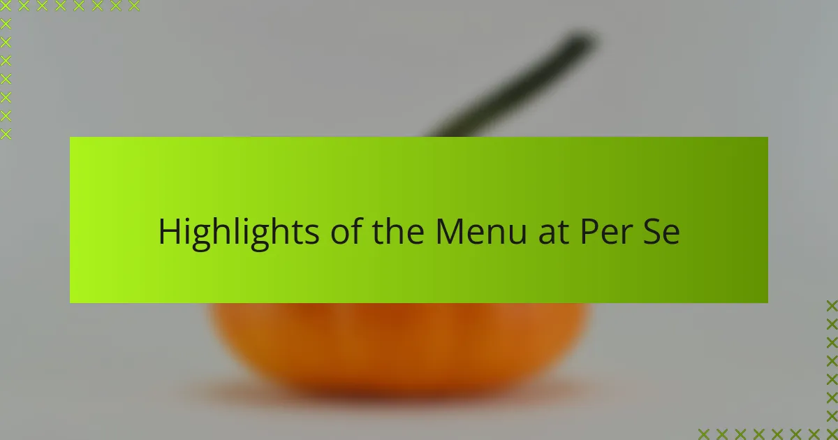 Highlights of the Menu at Per Se
