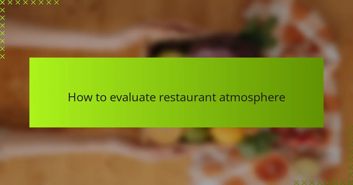 How to evaluate restaurant atmosphere