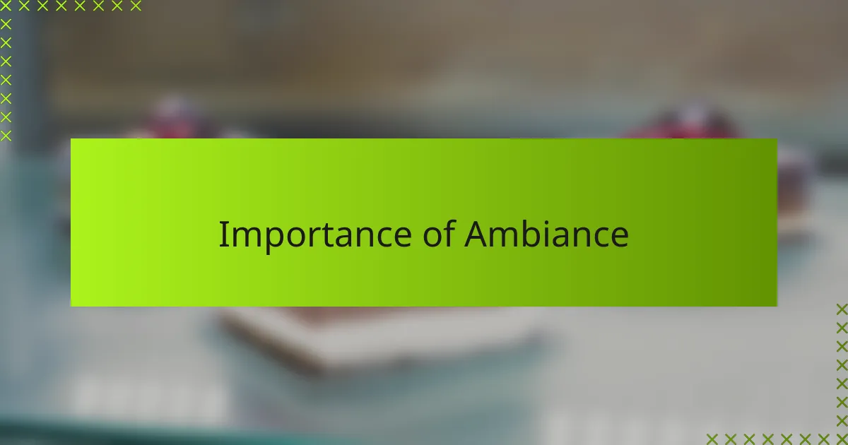 Importance of Ambiance