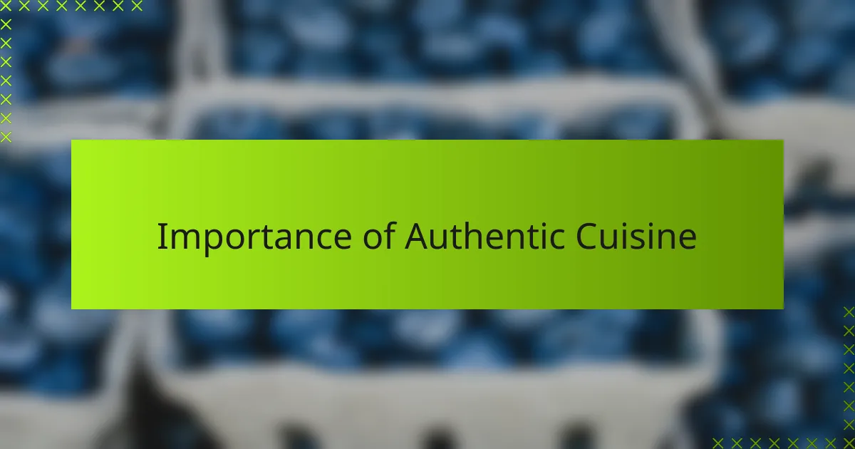 Importance of Authentic Cuisine