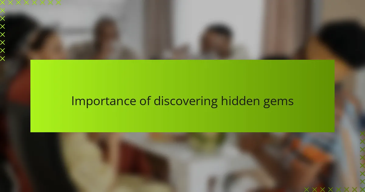 Importance of discovering hidden gems