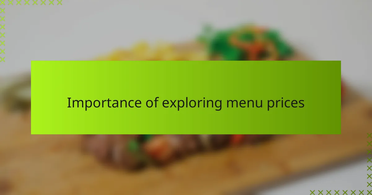 Importance of exploring menu prices