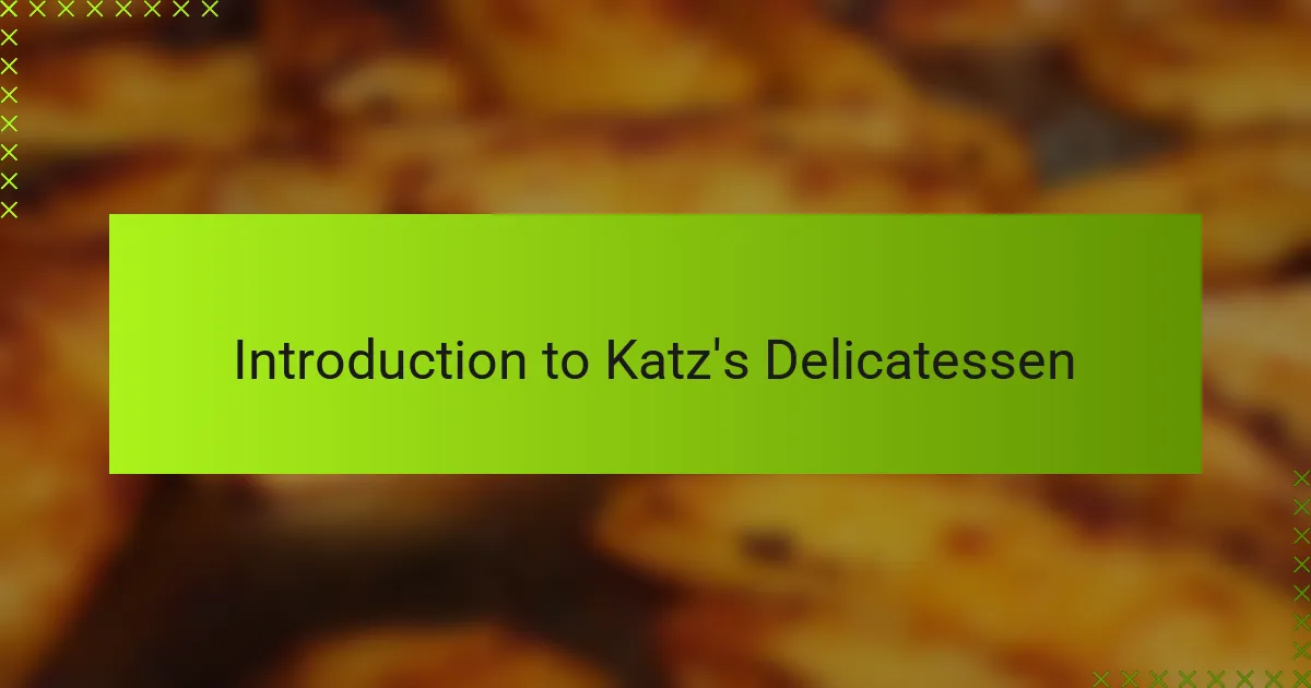 Introduction to Katz's Delicatessen
