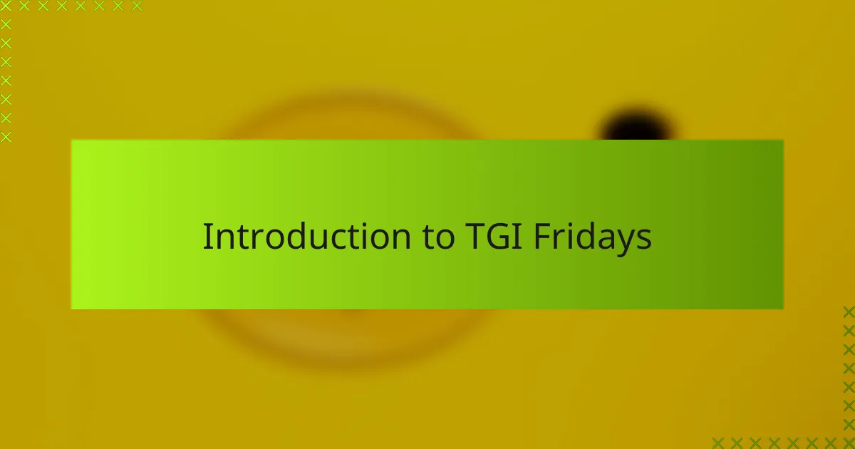 Introduction to TGI Fridays