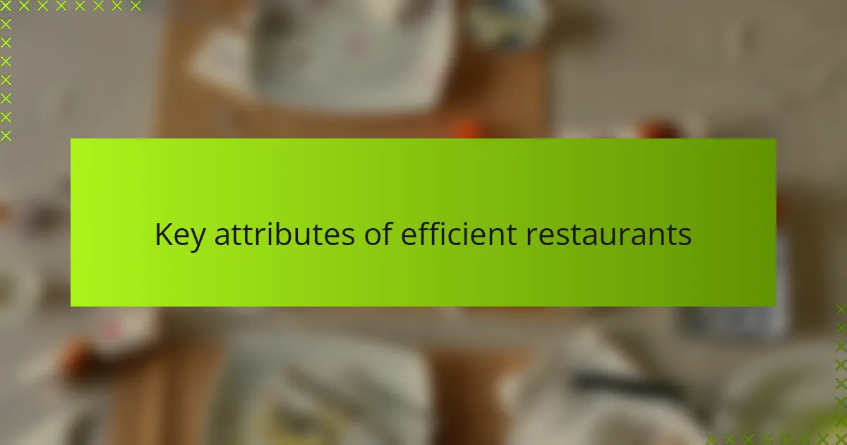 Key attributes of efficient restaurants
