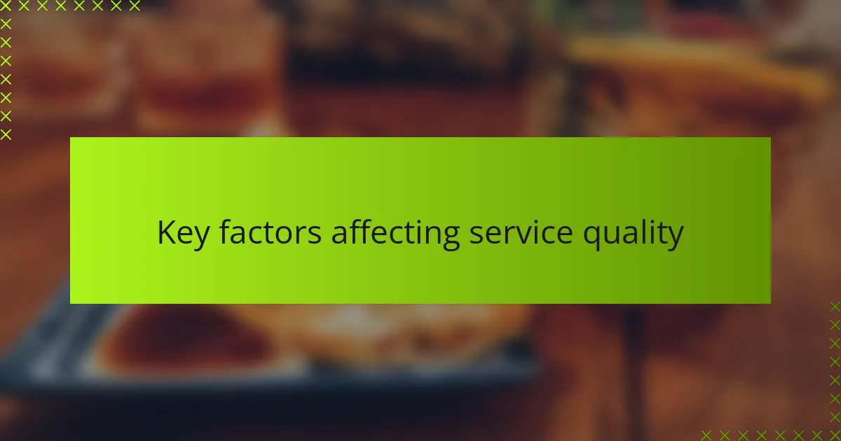 Key factors affecting service quality
