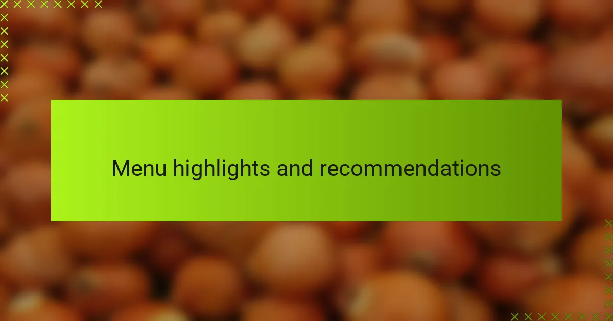 Menu Highlights and Recommendations