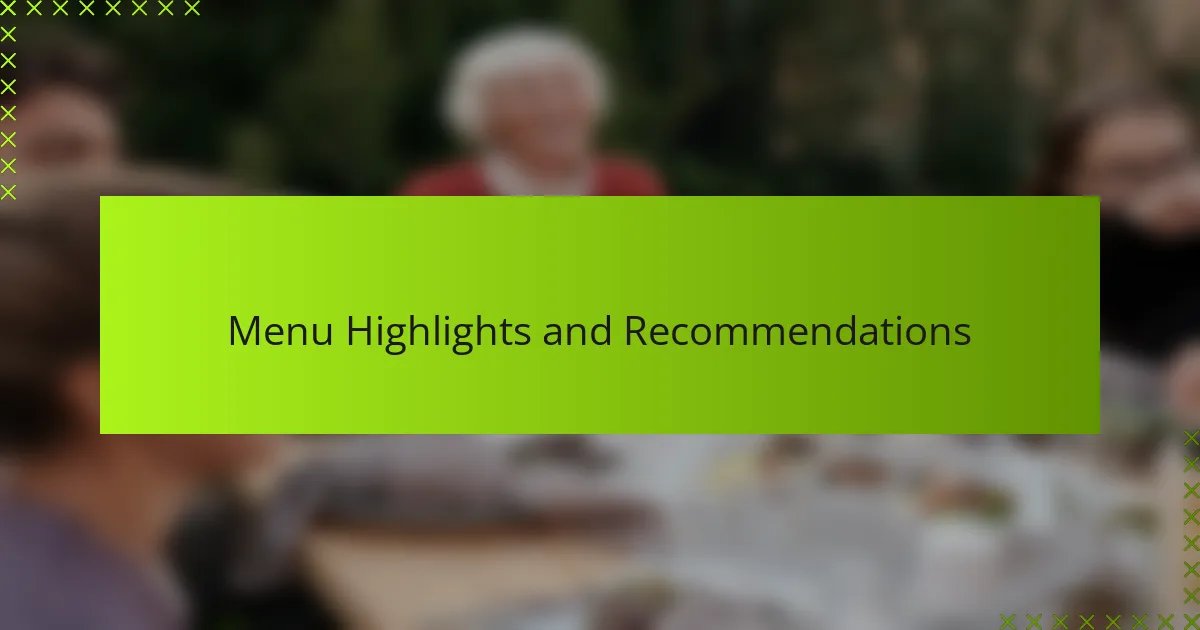 Menu Highlights and Recommendations