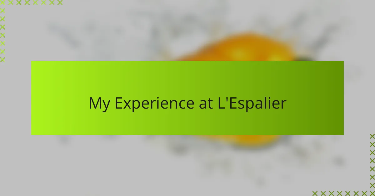 My Experience at L'Espalier