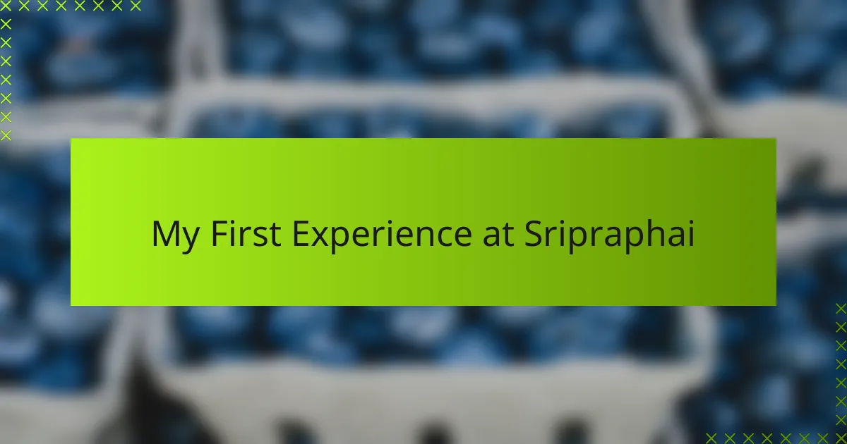 My First Experience at Sripraphai