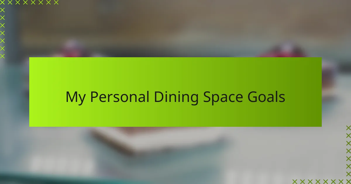 My Personal Dining Space Goals
