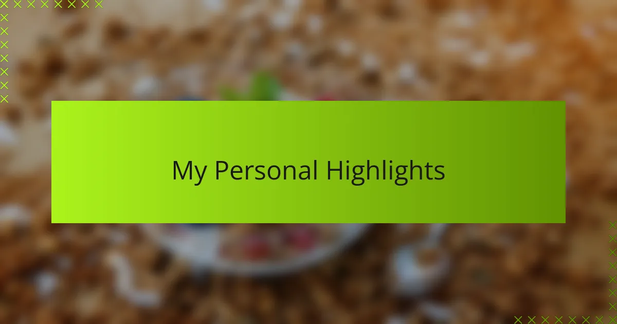 My Personal Highlights