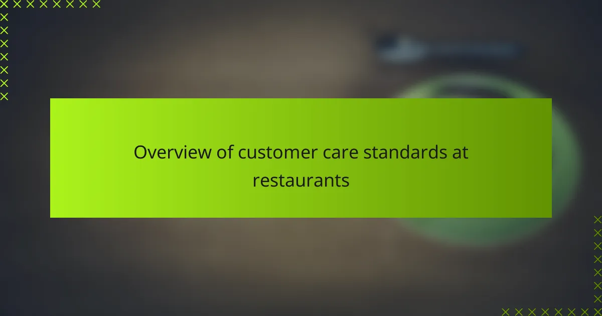 Overview of customer care standards at restaurants