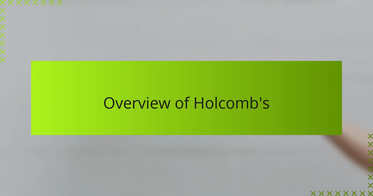 Overview of Holcomb's