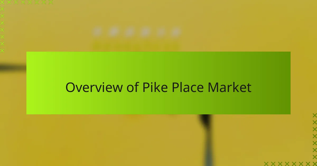 Overview of Pike Place Market