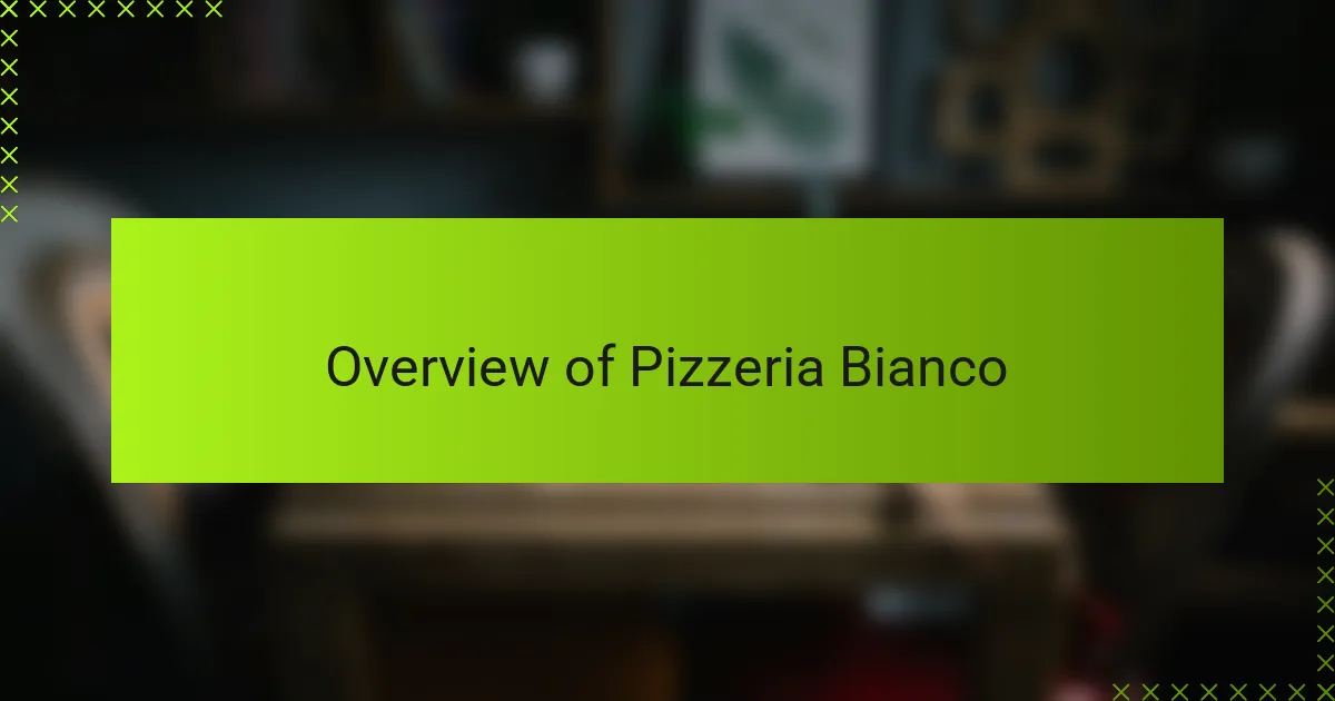 Overview of Pizzeria Bianco
