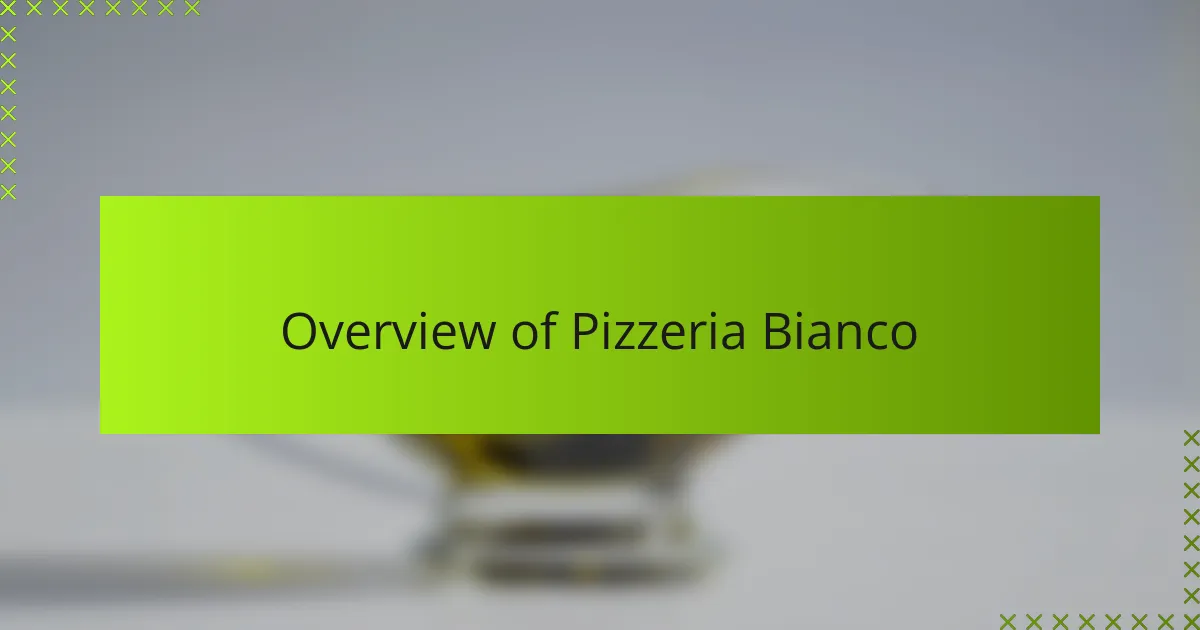 Overview of Pizzeria Bianco