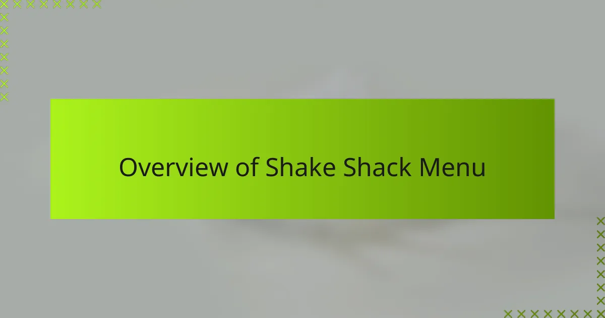 Overview of Shake Shack Menu