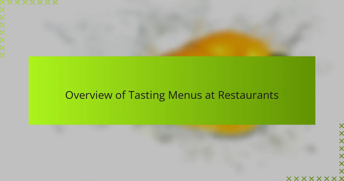 Overview of Tasting Menus at Restaurants