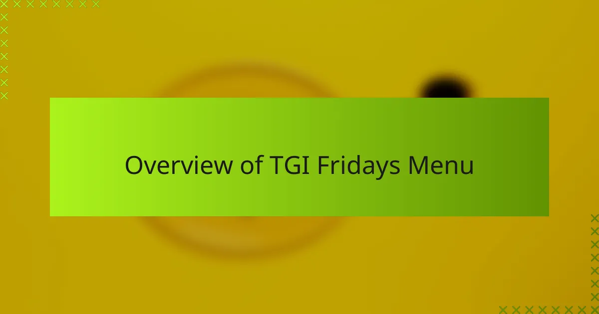 Overview of TGI Fridays Menu