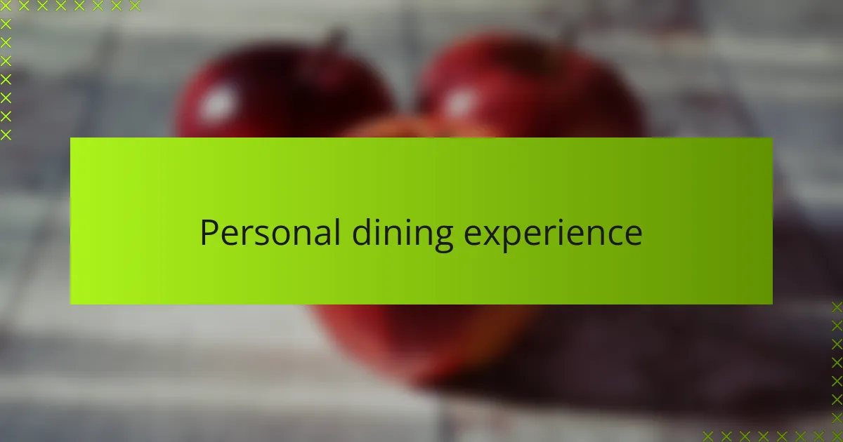Personal dining experience