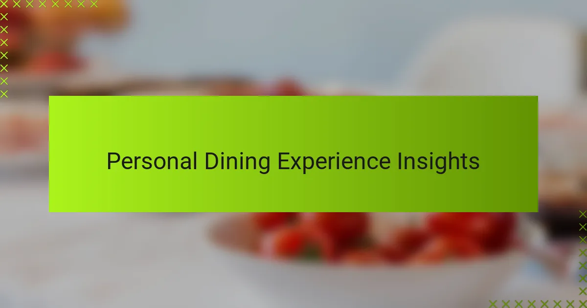 Personal Dining Experience Insights
