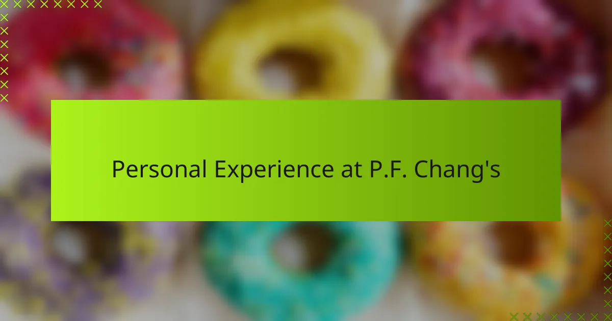 Personal Experience at P.F. Chang's